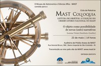 Começa edição 2017 do ciclo de debates MAST Colloquia