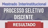 Resultado da Seleção para Mestrado Interinstitucional