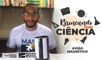 Brincando com a Ciência: O Avião Magnético