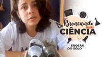 Brincando com a Ciência: Erosão do Solo