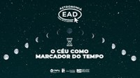 Curso EaD: O céu como marcador do tempo