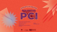 Segunda Chamada para a Seleção de Bolsas PCI