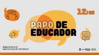 Já estão disponíveis as inscrições para o próximo Papo de Educador