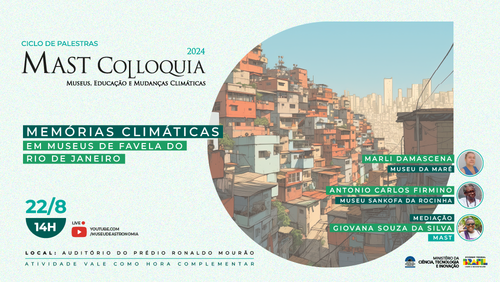 MAST Colloquia - "Memórias Climáticas em Museus de Favela do Rio de Janeiro"