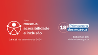 18ª Primavera dos Museus no MAST