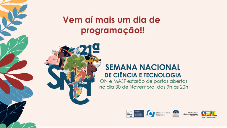 21ª Semana Nacional de Ciência e Tecnologia no Universo MAST-ON tem nova data!