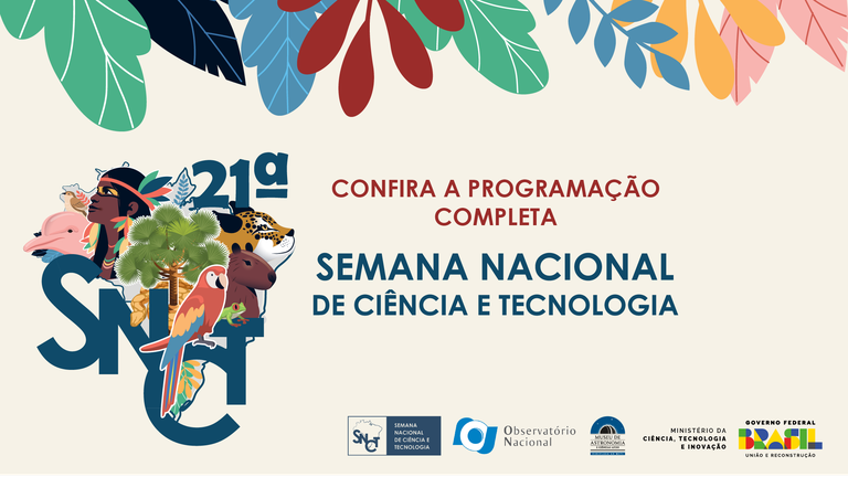 21ª Semana Nacional de Ciência e Tecnologia no Universo MAST - ON