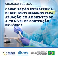 CHAMADA INVESTE EM CAPACITAÇÃO DE PROFISSIONAIS PARA AMBIENTES DE ALTO NÍVEL DE CONTENÇÃO BIOLÓGICA