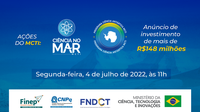 MCTI ANUNCIA AÇÕES NO ÂMBITO DOS PROGRAMAS CIÊNCIA NO MAR E CIÊNCIA ANTÁRTICA