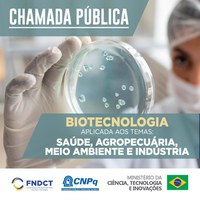 MCTI E CNPq PUBLICAM CHAMADA PÚBLICA DE R$31 MILHÕES PARA ÁREA DE BIOTECNOLOGIA