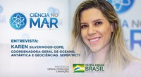 Entrevista: Karen Silverwood-Cope, Coordenadora-Geral de Oceano, Antártica e Geociências (SEPEF/MCTI)