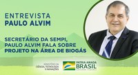 Entrevista: Secretário de Empreendedorismo e Inovação do MCTI fala sobre projeto na área de Biogás