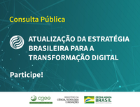 Consulta pública para atualização da Estratégia Brasileira para a Transformação Digital está aberta até 14 de fevereiro