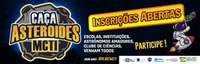 Estão abertas as inscrições do Caça Asteroides MCTI