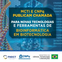 MCTI e CNPq publicam chamada para novas tecnologias e ferramentas de bioinformática em biotecnologia