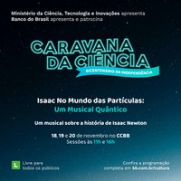 Musical infanto-juvenil aproxima público da ciência no Centro Cultural do Banco do Brasil