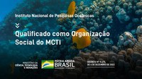 Instituto Nacional de Pesquisas Oceânicas é qualificado como Organização Social do MCTI