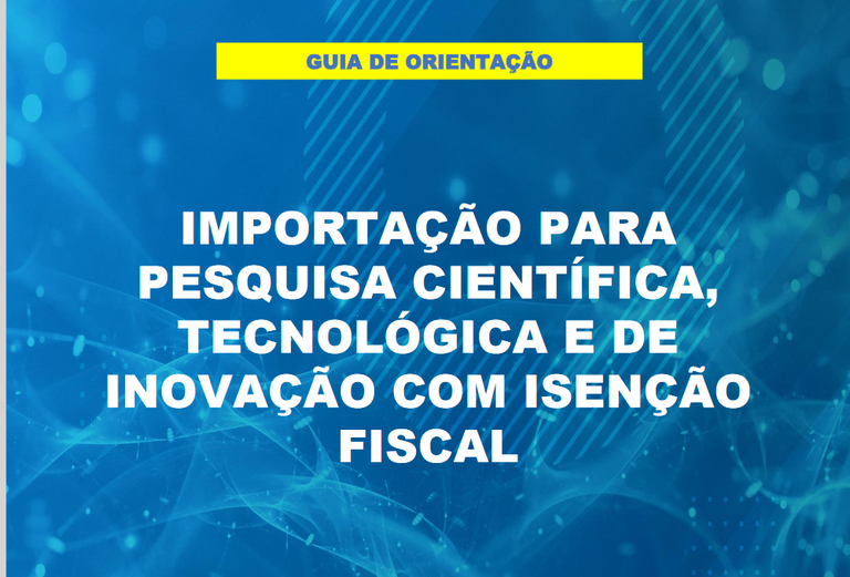 Guias-de-Orientacoes-sobre-Instrumentos-do-Marco-Legal-de-CTI-ImportaBensPesquisa-18-03-2024-rev.pdf (1).png