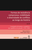 Formas de resistência camponesa visibilidade e diversidade de conflitos ao longo da história – Concepções de justiça e resistência nas repúblicas do passado (1930-1960) Vol. II.jpg