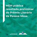 MDH publica resultado preliminar do Prêmio Literário da Pessoa Idosa