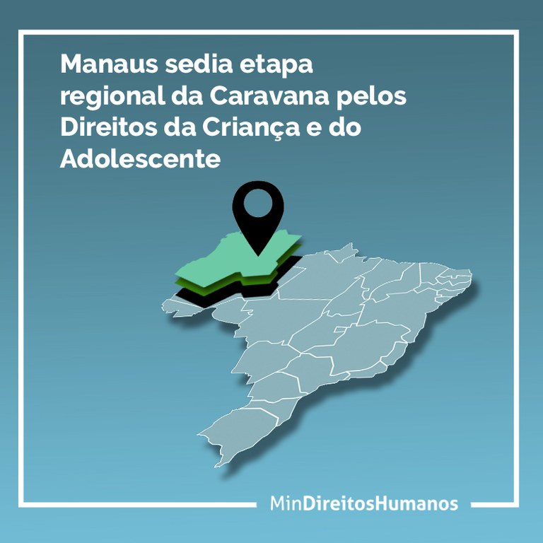 Manaus sedia etapa regional da Caravana pelos Direitos da Criança e do Adolescente
