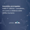 Inscrições prorrogadas: Edital nº 13/2018 – consultoria em cursos a distância sobre direitos humanos