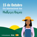 15/10 – Dia Internacional das Mulheres Rurais