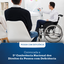 Convocada a 5ª Conferência Nacional dos Direitos da Pessoa com Deficiência