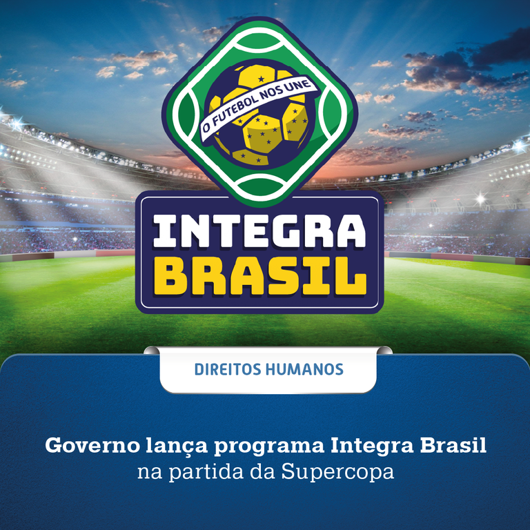 Governo lança programa Integra Brasil na partida da Supercopa