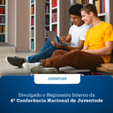 Divulgado o Regimento Interno da 4ª Conferência Nacional da Juventude