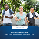 Ministério inaugura mais duas unidades do programa Viver