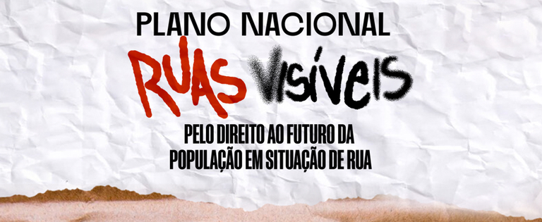 Plano Ruas Visíveis com políticas para pessoas em situação de rua será lançado, na próxima segunda (11), em ato no Palácio do Planalto