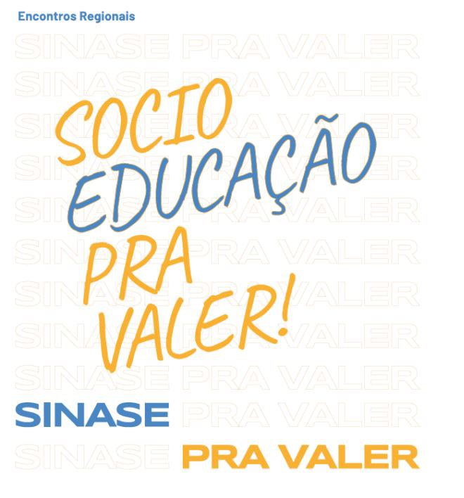 Encontro Sinase pra Valer na Região Norte conclui série de discussões com as redes socioeducativas do país