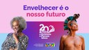 MDHC lança, em parceria com Secom, campanha “Envelhecer é o Nosso Futuro” pelos 20 anos no Estatuto da Pessoa Idosa