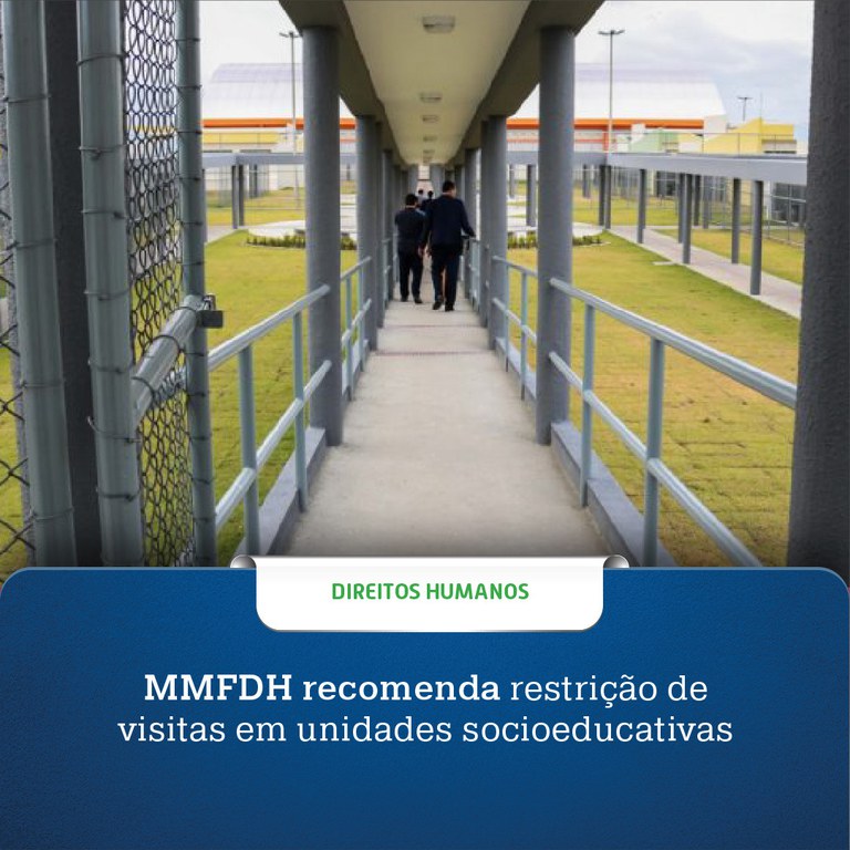 MMFDH recomenda restrição de visitas em unidades socioeducativas