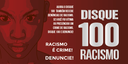 Disque 100 receberá denúncias de racismo