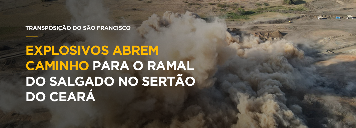 Foto de uma explosão com o seguinte texto: Explosivos abrem caminho para o ramal do Salgado no sertão do Ceará