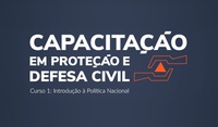 MDR lança primeiro módulo de capacitação a distância em proteção e defesa civil