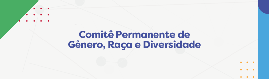 Comitê Permanente de Gênero, Raça e Diversidade