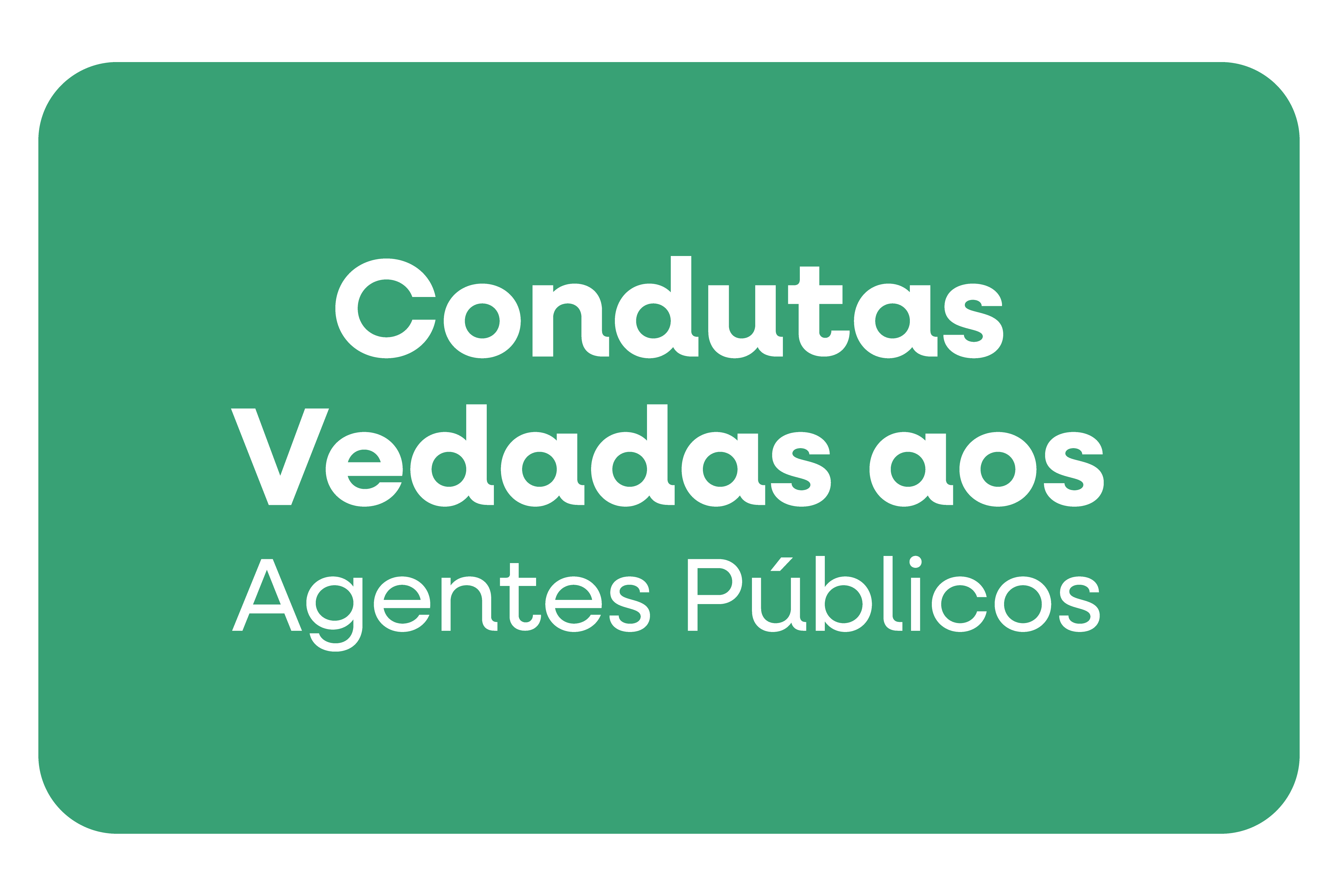 Condutas Vedadas aos Agentes Públicos