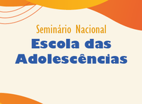 MEC organiza Seminário Nacional Escola das Adolescências