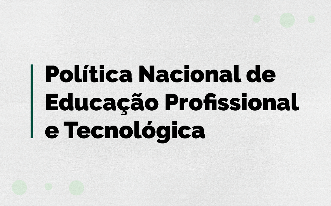 baner política Nacional de Educação Profissional e Tecnologica