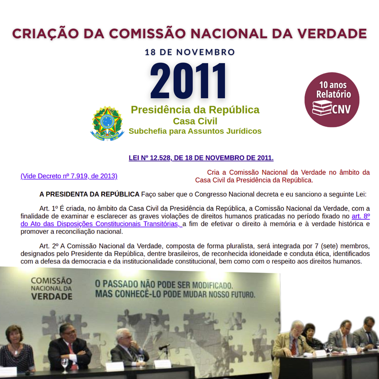 A criação de uma Comissão Nacional da Verdade com o objetivo estratégico de promover a apuração e o esclarecimento público das graves violações de direitos humanos praticadas no Brasil no período .png