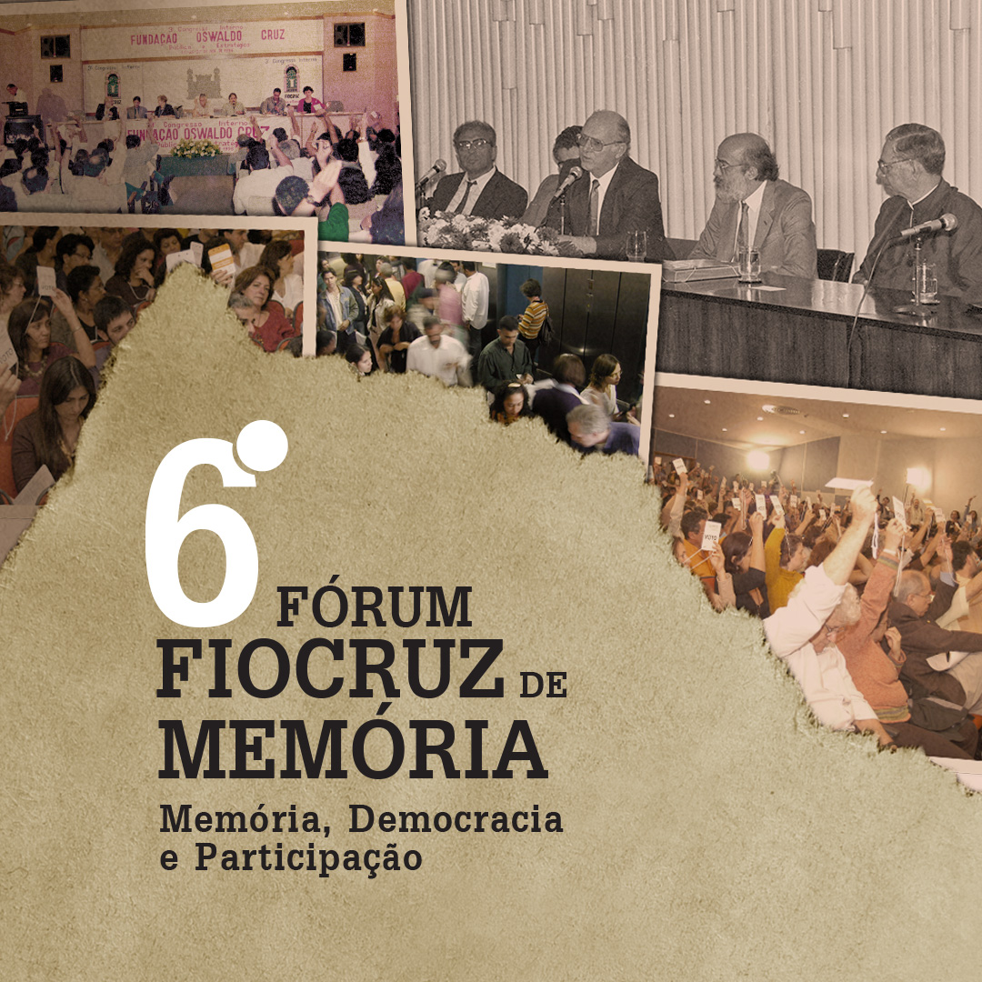 Memória, Democracia e Participação é tema do 6º Fórum Fiocruz de Memória
