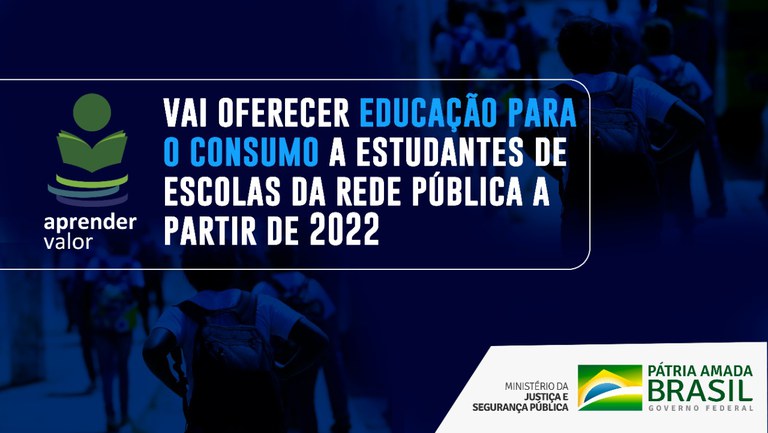 “Aprender Valor” vai oferecer educação para o consumo a estudantes de escolas da rede pública a partir de 2022.jpeg