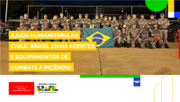 Ajuda humanitária ao Chile: Brasil envia agentes e equipamentos de combate a incêndio