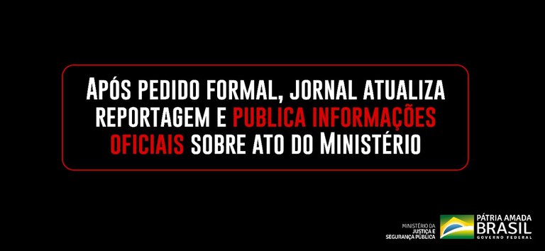 Após pedido formal, jornal atualiza reportagem e publica informações oficiais sobre ato do Ministério.jpeg