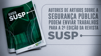 Autores de artigos sobre a segurança pública podem enviar trabalhos para a 2ª edição da Revista SUSP