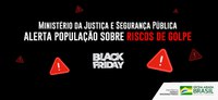 Black Friday: Ministério da Justiça e Segurança Pública alerta população sobre riscos de golpe