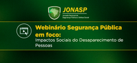 Busca de pessoas desaparecidas no país é tema de webinário promovido pelo Ministério da Justiça e Segurança Pública